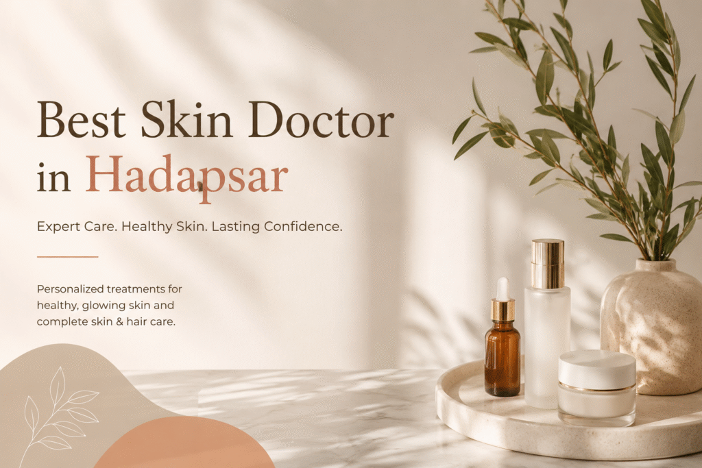 Aesthetic skincare-themed image featuring elegant skincare products, soft natural lighting, and minimal beige décor representing advanced skin care in Hadapsar.